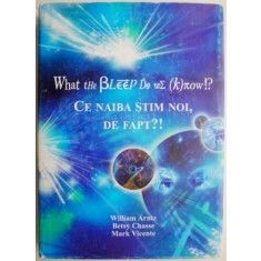 Ce naiba stim noi, de fapt ?! - William Arntz