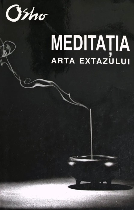 Meditatia. Arta extazului - 2004 - Osho (C324)