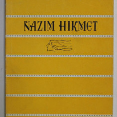 POEZII de NAZIM HIKMET ,COLECTIA '' CELE MAI FRUMOASE POEZII , NR. 34 , APARUTA 1961