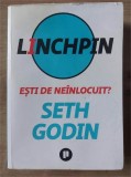 Linchpin: Esti de neinlocuit? - Seth Godin