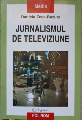 JURNALISMUL DE TELEVIZIUNE-DANIELA ZECA-BUZURA foto