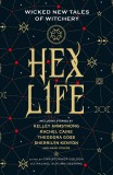 Hex Life: Wicked new tales of witchery | Kelley Armstrong, Rachael Caine, Sherrilyn Kenyon, Titan Books Ltd