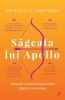 Sageata lui Apollo - Nicholas A. Christakis, editia 2022, Curtea Veche Publishing