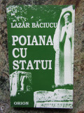 Lazar Baciucu - Poiana cu statui (autograf și dedicație pt. Vasile Băran)