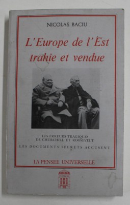 L &amp;#039;EUROPE DE L &amp;#039;EST TRAHIE ET VENDUE par NICOLAS BACIU , LES DOCUMENTS SECRETS ACCUSENT , 1984 foto