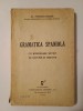 Al. Popescu-Telega - Gramatica spaniolă cu numeroase bucăți de lectură... (1942) (cu sublinieri)