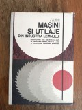 Masini si utilaje din Industria Lemnului - Manual / R5P2F, Alta editura