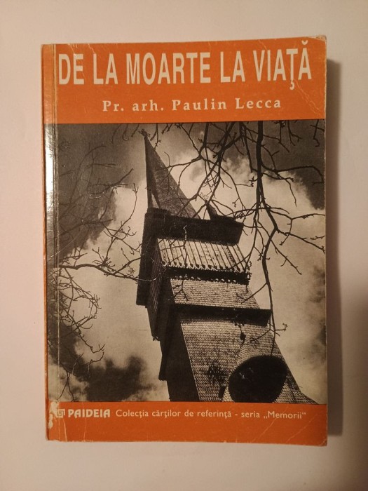 Pr. arh. Paulin Lecca - De la moarte la viață