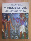 Constantin Daniel - Cultura spirituala a Egiptului Antic