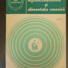 AGROECOSISTEMELE SI ALIMENTATIA OMENIRII - IOAN PUIA, VIOREL SORAN, 1981, 134pg