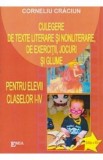 Culegere de texte literare si nonliterare, de exercitii, jocuri si glume - Clasele 1-4 - Corneliu Craciun