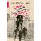 Nebiruita flacara a vietii. Amintiri 1867&ndash;1952 - Anna Kretzulescu-Lahovary