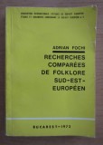 Adrian Fochi - Recherches comparees de folklore sud-est-europeen