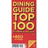 Dining Guide Top 100 &eacute;tteremkalauz 2014 - + 850 &eacute;tterem