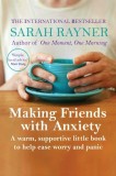 Making Friends with Anxiety A warm, supportive little book to help ease worry and panic, 2014