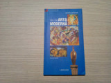 ARTA MODERNA 1905-1945 - Edina Bernard - Editura Meridiane, 2000, 144 p.