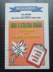Limba și literatura rom&acirc;nă. Teste finale pentru examenul de Bacalaureat - Victor Drujinin, Iuliana Coja, Mioara Colțea, Cătălina Olaru