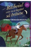 Razboiul care m-a invatat sa traiesc - Kimberly Brubaker Bradley
