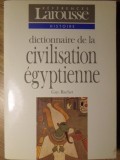 Dictionar Civilizatia Egipteana - Guy Rachet, Larousse 1992, Franceza, Istorie Egipt, Carte Stiinta