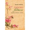 Pszichofitness - Kacag&aacute;s, kocog&aacute;s, laz&iacute;t&aacute;s - Bagdy Emőke