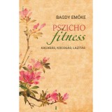 Pszichofitness - Kacag&aacute;s, kocog&aacute;s, laz&iacute;t&aacute;s - Bagdy Emőke