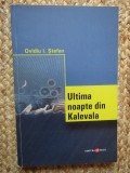 OVIDIU I. STEFAN - ULTIMA NOAPTE DIN KALEVALA AUTOGRAF