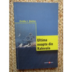 OVIDIU I. STEFAN - ULTIMA NOAPTE DIN KALEVALA AUTOGRAF