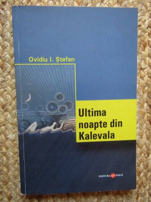 OVIDIU I. STEFAN - ULTIMA NOAPTE DIN KALEVALA AUTOGRAF foto