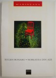Nobletea din aer &ndash; Eugen Bunaru - Roman Beletristica