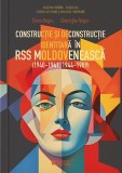 Constructie si deconstructie identitara in RSS Moldoveneasca (1940-1941, 1944-1989) - Editura Cetatea de Scaun