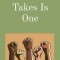 All It Takes Is One