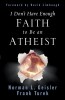 I Don&#039;t Have Enough Faith to Be an Atheist