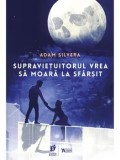 Cumpara ieftin Supravietuitorul vrea sa moara la sfarsit. Seria Crainicii Mortii/Adam Silvera