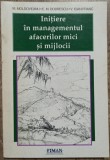 Initiere in managementul afacerilor mici si mijlocii - M. Moldoveanu, Alta editura