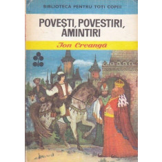 Povesti, Povestiri , Amintiri - Ion Creanga