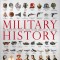 Military History: The Definitive Visual Guide to the Objects of Warfare