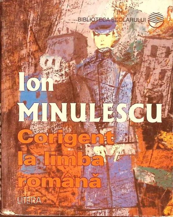 CORIGENT LA LIMBA ROMANA-ION MINULESCU-335273