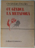 Cumpara ieftin OCTAVIAN DOCLIN - CU GANDUL LA METAFORA (POEME, 1989) [coperta de PETRE HAGIU]