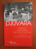 Neagu Djuvara - Misterul telegramei de la Stockholm