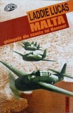 Malta-Ghimpele din Coasta lui Rommel - Laddie Lucas, Editura Nemira, 1999, Carte Politista, Paperback