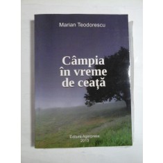 CAMPIA IN VREME DE CEATA - Marian TEODORESCU - Dedicatie si autograf pentru generalul Iulian Vlad