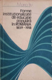 FORME INSTITUTIONALIZATE DE EDUCATIE POPULARA IN ROMANIA 1859-1918-MARIA ITU