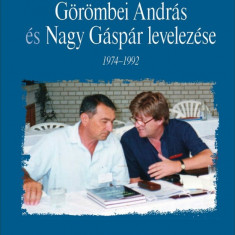 Barátság és szövetség életre-halálra. Görömbei András és Nagy Gáspár levelezése, 1974-1992 - Görömbei András, Nagy Gáspár