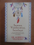 Cumpara ieftin Saman, vindecator, intelept - Alberto Villoldo, 2018