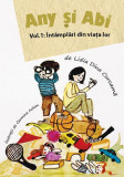 &Icirc;nt&acirc;mplări din viața lor. Any și Abi (Vol. 1) - Paperback brosat - Lidia Dina Coroamă - Letras