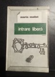 Maria Mailat - &Icirc;ntrare Libera - Prima ediție cu dedicație si autograf