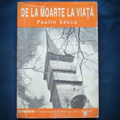 DE LA MOARTE LA VIATA - PAULIN LECCA - PAIDEIA foto