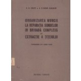 Organizarea muncii la reparatia sondelor in brigada complexa de extractie a titeiului (traducere din limba rusa)