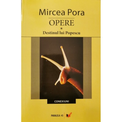 Opere vol. 1: Destinul lui Popescu &amp;ndash; Mircea Pora foto