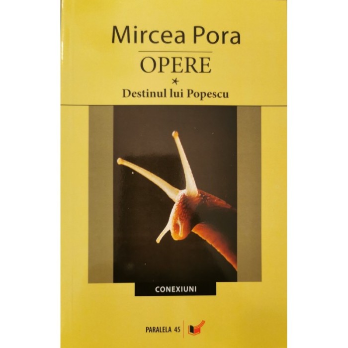 Opere vol. 1: Destinul lui Popescu &ndash; Mircea Pora